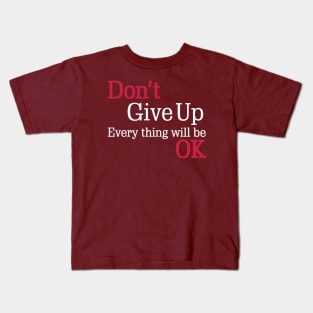 Don't give up Kids T-Shirt